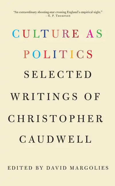Culture as Politics: Selected Writings of Christopher Caudwell - Paperback