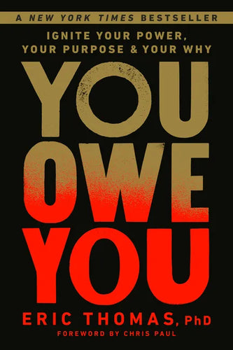 You Owe You: Ignite Your Power, Your Purpose, and Your Why - Hardcover