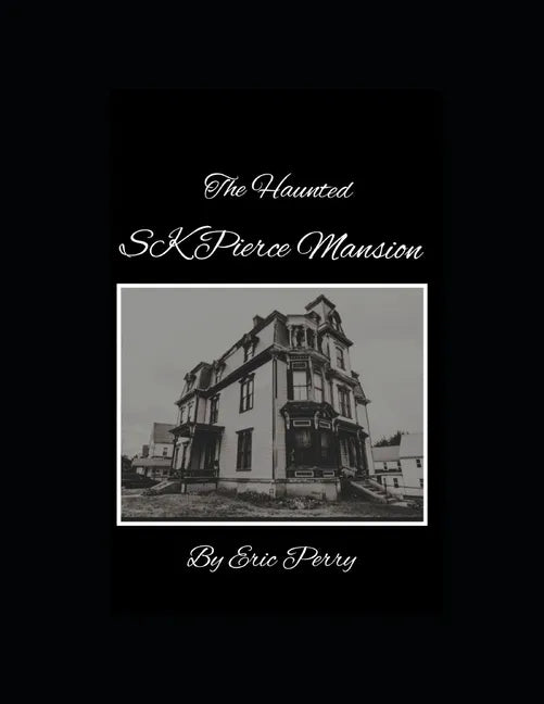 The Haunted Sk Pierce Mansion - Paperback