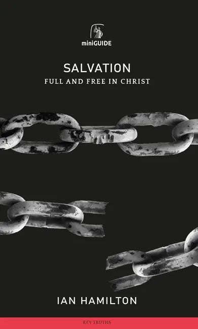 Salvation: Full and Free in Christ - Paperback