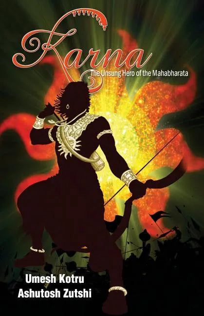 Karna The Unsung Hero of the Mahabharata - Paperback
