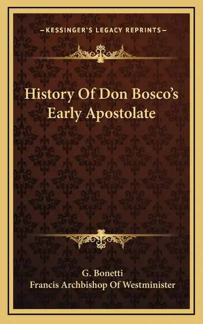 History Of Don Bosco's Early Apostolate - Hardcover