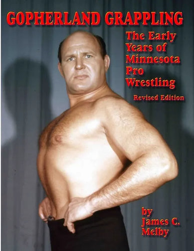 Gopherland Grappling - The Early Years of Minnesota Pro Wrestling - Paperback