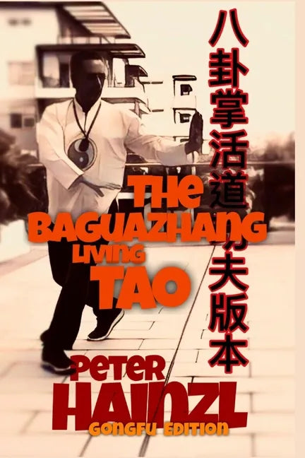 The Baguazhang Living Tao GONGFU EDITION - Paperback