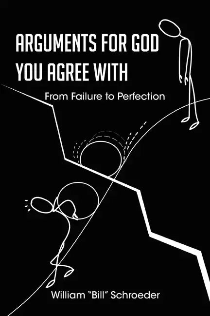 Arguments for God You Agree with: From Failure to Perfection - Paperback