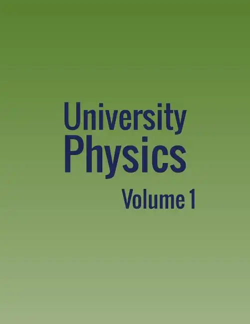 University Physics: Volume 1 - Paperback