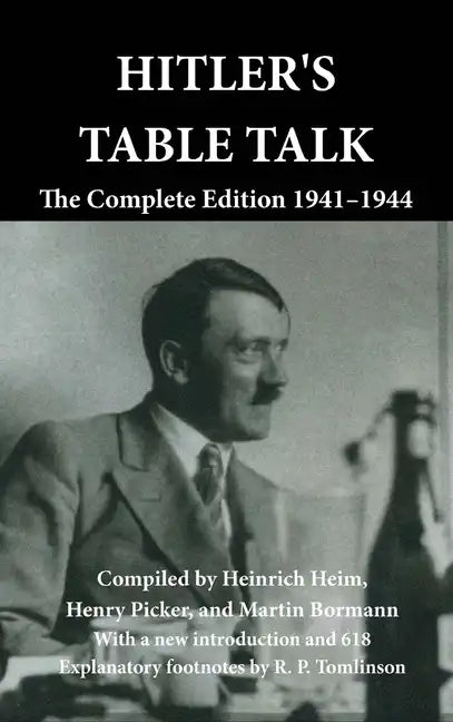 Hitler's Table Talk: The Complete Edition 1941-1944 - Hardcover