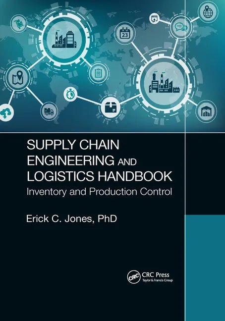 Supply Chain Engineering and Logistics Handbook: Inventory and Production Control - Paperback