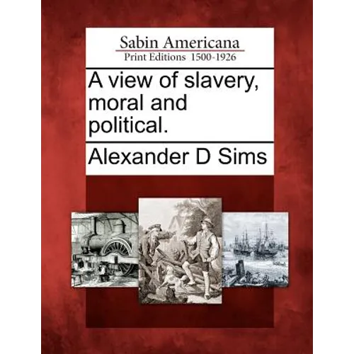 A View of Slavery, Moral and Political. - Paperback