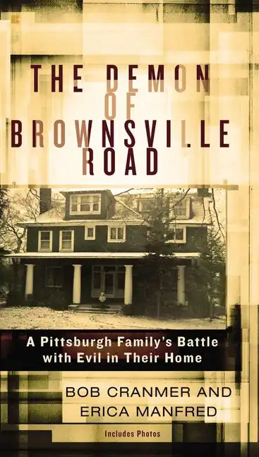 The Demon of Brownsville Road: A Pittsburgh Family s Battle with Evil in Their Home - Paperback