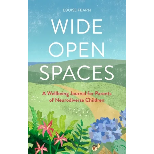 Wide Open Spaces: A Wellbeing Journal for Parents of Neurodiverse Children - Paperback