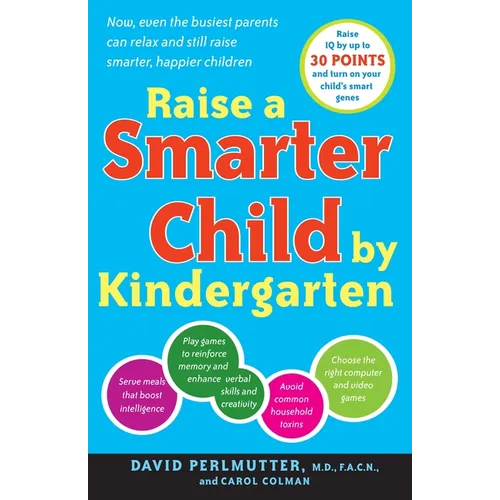 Raise a Smarter Child by Kindergarten: Raise IQ by up to 30 points and turn on your child's smart genes - Paperback