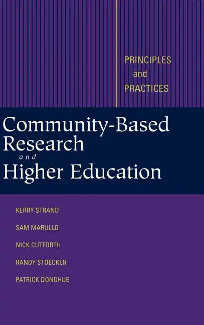 Community-Based Research and Higher Education: Principles and Practices - Hardcover
