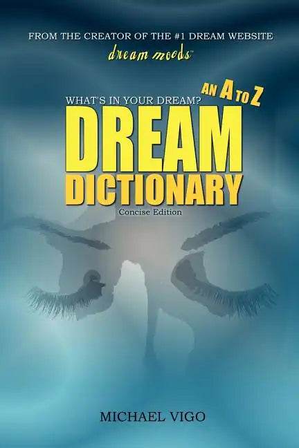 DreamMoods.com: What's In Your Dream? - An A to Z Dream Dictionary - Paperback
