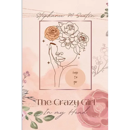 The Crazy Girl in My Head Has to Go - Paperback