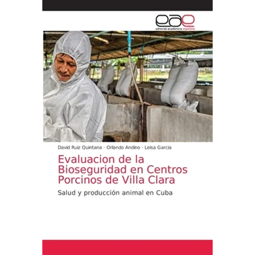 Evaluacion de la Bioseguridad en Centros Porcinos de Villa Clara - Paperback