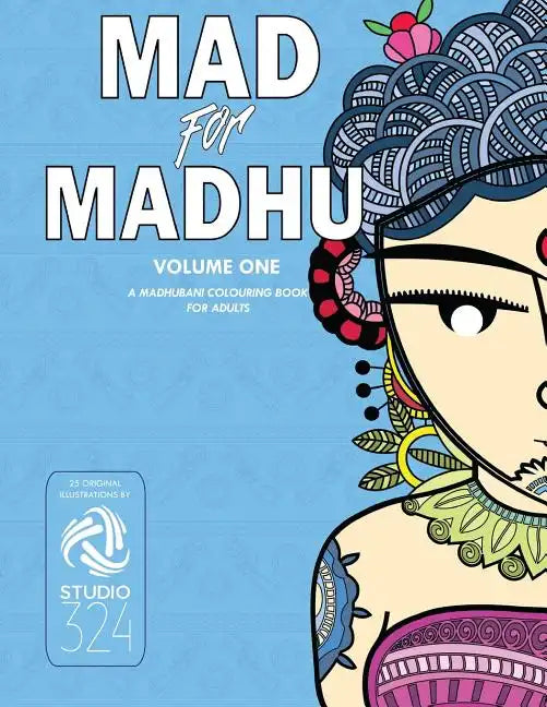 Mad for Madhu - Volume 1: A Madhubani Colouring Book for Adults - Paperback