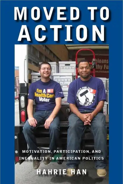 Moved to Action: Motivation, Participation, and Inequality in American Politics - Paperback