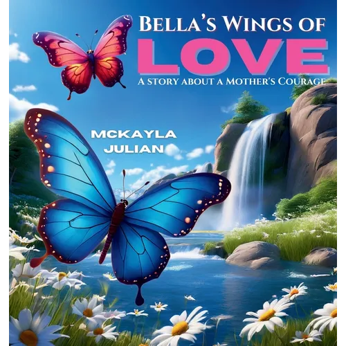 Bella's Wings of Love - Hardcover