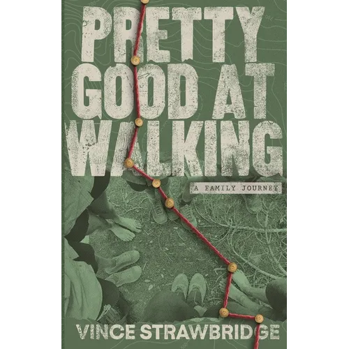 Pretty Good at Walking: A Family Journey - Paperback