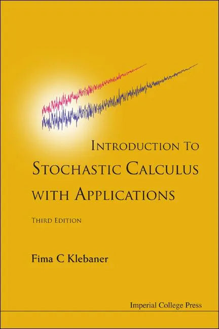 Introduction to Stochastic Calculus with Applications (Third Edition) - Hardcover