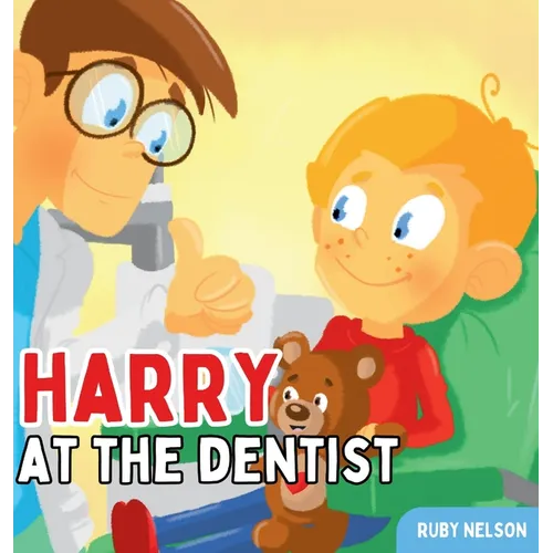 Harry at the Dentist: The Fun & Creative Introductory Dental Visit Book for Kids and Toddlers - Hardcover