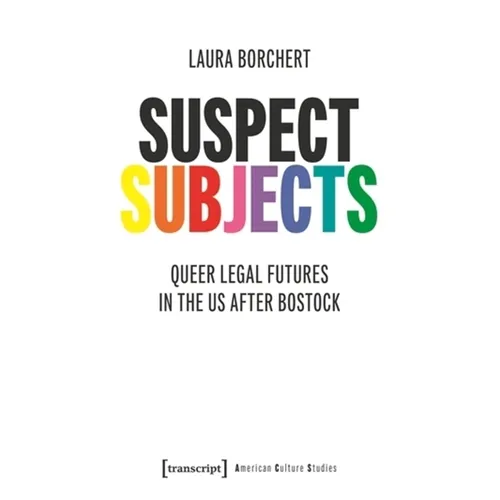 Suspect Subjects: Queer Legal Futures in the Us After Bostock - Paperback