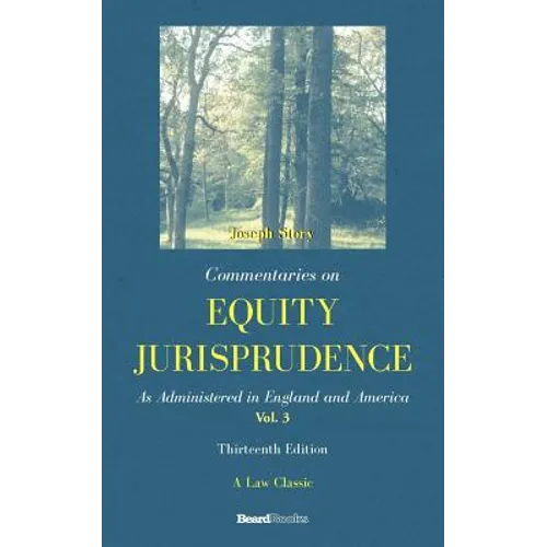 Commentaries on Equity Jurisprudence: As Administered in England and America - Paperback