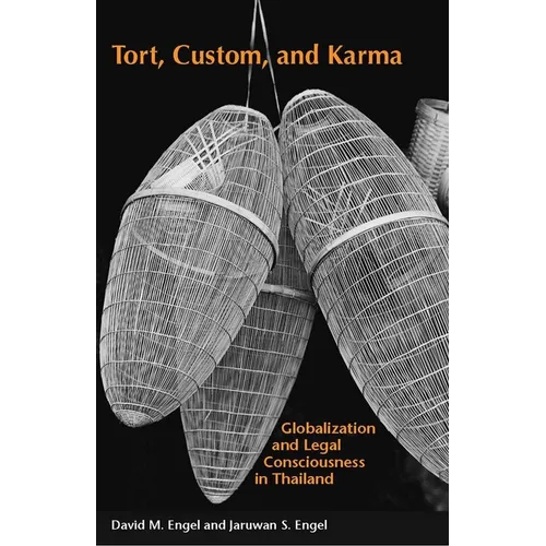 Tort, Custom, and Karma: Globalization and Legal Consciousness in Thailand - Paperback