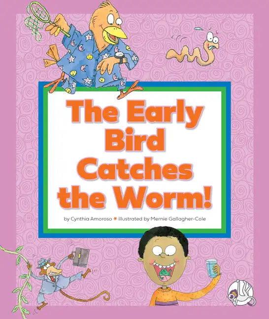 The Early Bird Catches the Worm!: (And Other Strange Sayings) - Library Binding