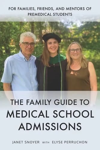 The Family Guide to Medical School Admissions - Paperback