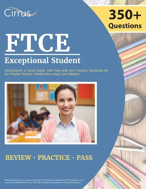 FTCE Exceptional Student Education K-12 Study Guide: Test Prep with 350+ Practice Questions for the Florida Teacher Certification Exam [3rd Edition] - Paperback