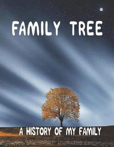 Family Tree: A History of my Family; 8.5 x 11 Family Tree Research Workbook; - Paperback