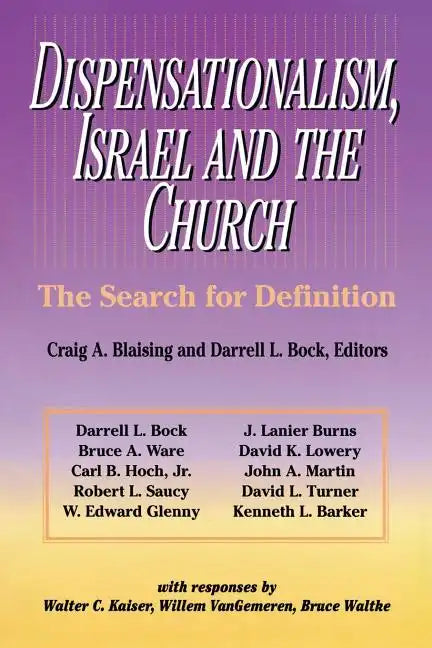 Dispensationalism, Israel and the Church: The Search for Definition - Paperback