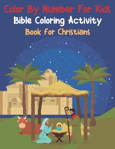 Color By Number For Kids Bible Coloring Activity Book For Christians: Easy To Remember Inspiring Bible Verses For Kids (volume 5) - Paperback
