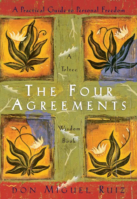 The Four Agreements: A Practical Guide to Personal Freedom - Paperback