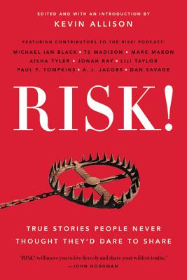 Risk!: True Stories People Never Thought They'd Dare to Share - Paperback