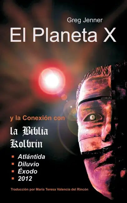 El Planeta X y La Conexion Con La Biblia Kolbrin: El Motivo Por El Cual La Biblia Kolbrin Es La Piedra Rosetta del Planeta X - Hardcover