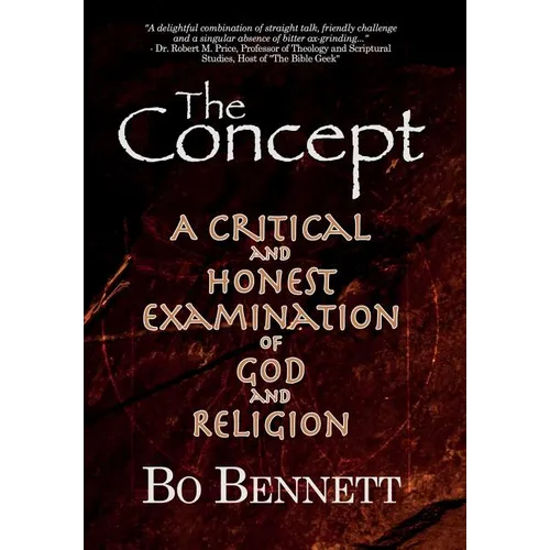The Concept: A Critical and Honest Examination of God and Religion - Hardcover