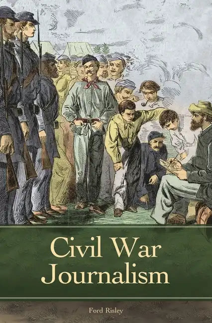 Civil War Journalism - Hardcover