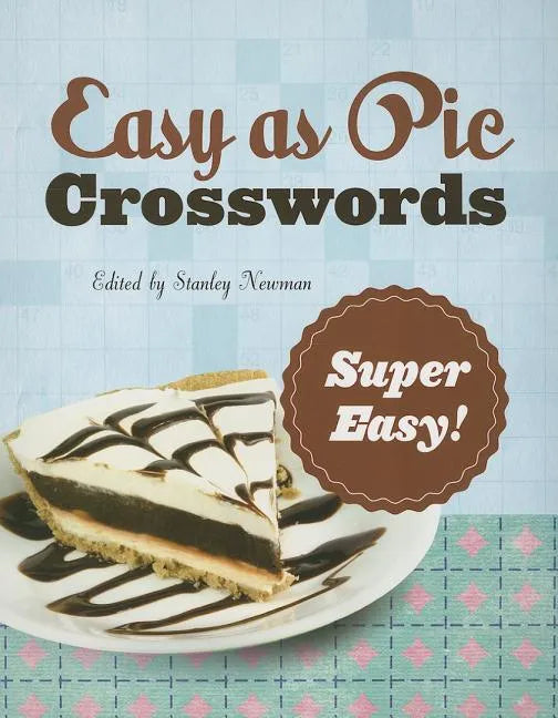 Easy as Pie Crosswords: Super Easy!: 72 Relaxing Puzzles - Paperback