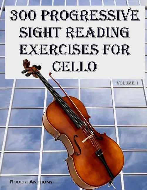 300 Progressive Sight Reading Exercises for Cello - Paperback