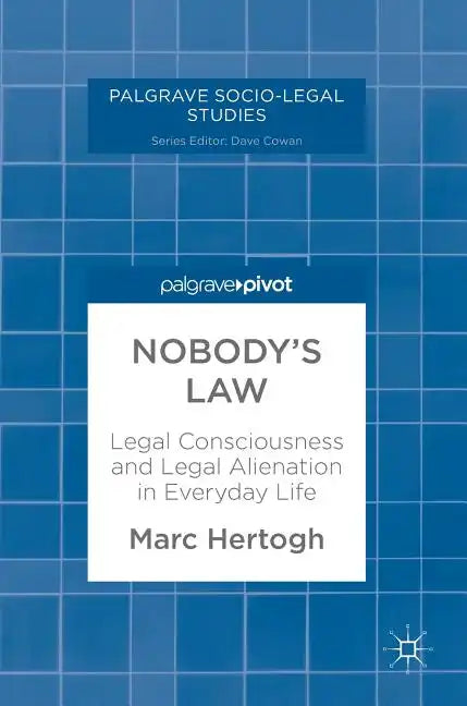 Nobody's Law: Legal Consciousness and Legal Alienation in Everyday Life - Hardcover