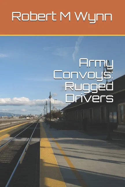 Army Convoys: Rugged Drivers - Paperback