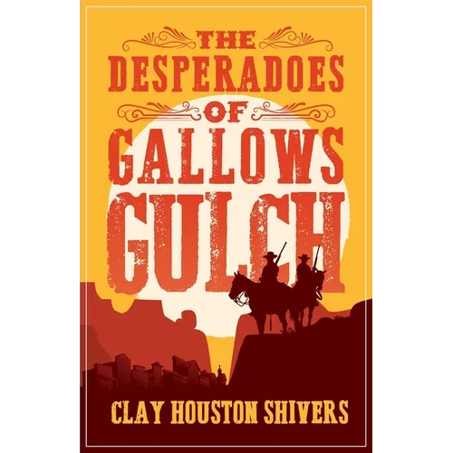 The Desperadoes of Gallows Gulch - Paperback