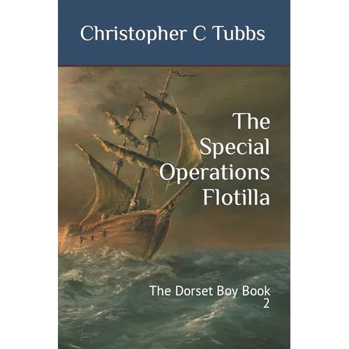 The Special Operations Flotilla: The Dorset Boy Book 2 - Paperback