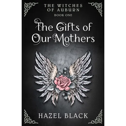 The Witches of Auburn: The Gifts of Our Mothers - Paperback