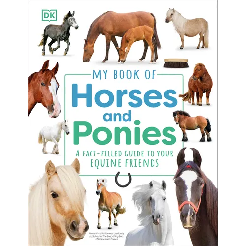 My Book of Horses and Ponies: A Fact-Filled Guide to Your Equine Friends - Hardcover