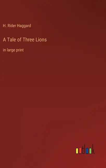 A Tale of Three Lions: in large print - Hardcover