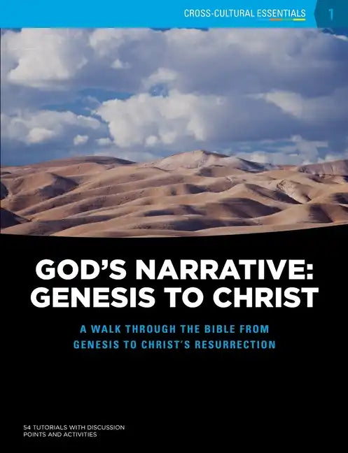 God's Narrative: Genesis to Christ: A walk through the Bible from Genesis to Christ's resurrection - Paperback